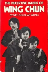 The Deceptive Hands of Wing Chun (Repost)