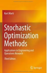 Stochastic Optimization Methods: Applications in Engineering and Operations Research (3rd edition)