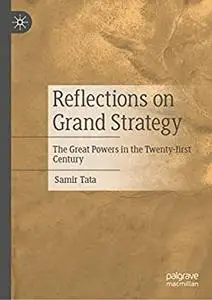 Reflections on Grand Strategy: The Great Powers in the Twenty-first Century