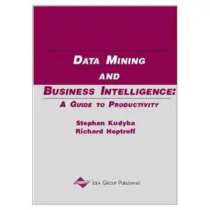 Data Mining and Business Intelligence: a guide to productivity