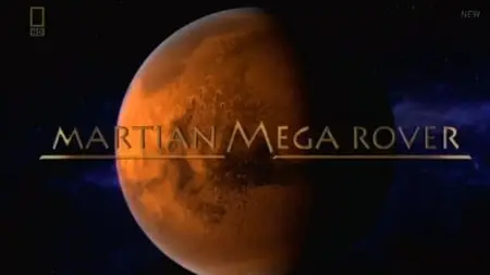 National Geographic - Martian Mega Rover (2013)