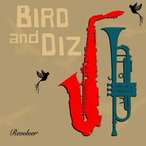 Charlie Parker and Dizzy Gillespie - Bird and Diz (2020)