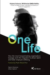 One Life: How organisations can leverage work-life integration to attract talent and foster employee wellbeing