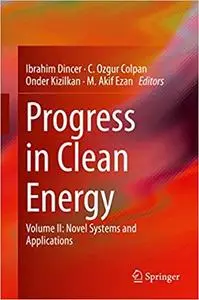 Progress in Clean Energy, Volume 2: Novel Systems and Applications (Repost)