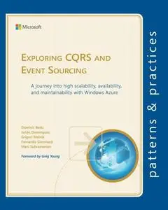 Exploring CQRS and Event Sourcing: A journey into high scalability, availability, and maintainability with Windows Azure