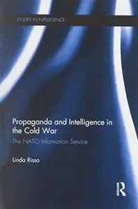 Propaganda and Intelligence in the Cold War: The NATO information service