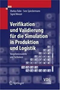 Verifikation und Validierung für die Simulation in Produktion und Logistik: Vorgehensmodelle und Techniken