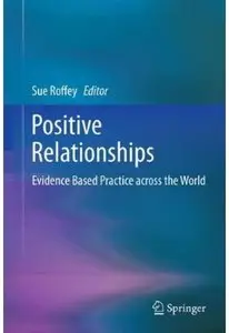 Positive Relationships: Evidence Based Practice across the World