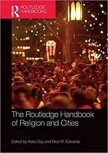 The Routledge Handbook of Religion and Cities