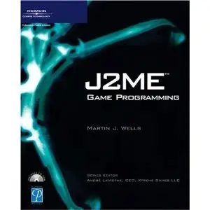 J2ME Game Programming (Game Development) by Martin J.(Martin J. Wells) Wells [Repost]