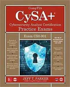 CompTIA CySA+ Cybersecurity Analyst Certification Practice Exams (Exam CS0-001)