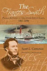 Frances Smith: Palace Steamer of the Upper Great Lakes 1867-1896