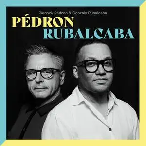 Pierrick Pédron - Pedron Rubalcaba (2023) [Official Digital Download]