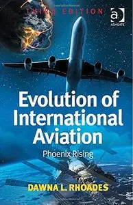 Evolution of International Aviation: Phoenix Rising, 3 edition