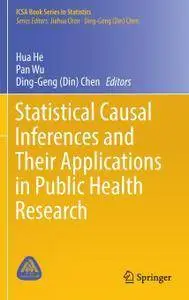 Statistical Causal Inferences and Their Applications in Public Health Research (repost)