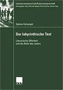 Der Iabyrinthische Text: Literarische Offenheit und die Rolle des Lesers