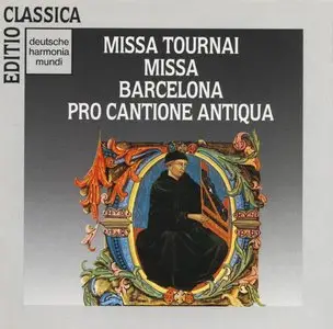 Pro Cantione Antiqua - Missa Tournai / Missa Barcelona