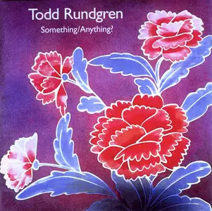 Todd Rundgren - Something / Anything? (1972) 2CD, Remastered Reissue 1999 [Re-Up]