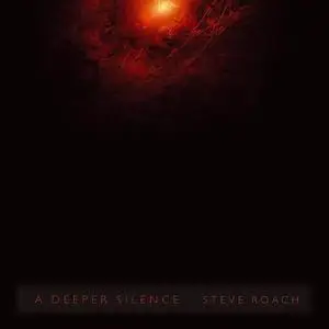 Steve Roach - A Deeper Silence (2008)
