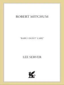 Robert Mitchum: "Baby I Don't Care"