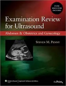 Examination Review for Ultrasound: Abdomen and Obstetrics & Gynecology (Repost)