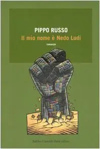 Il mio nome è Nedo Ludi by Pippo Russo