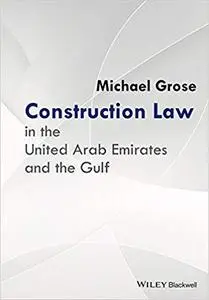 Construction Law in the United Arab Emirates and the Gulf