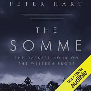 The Somme: The Darkest Hour on the Western Front [Audiobook]