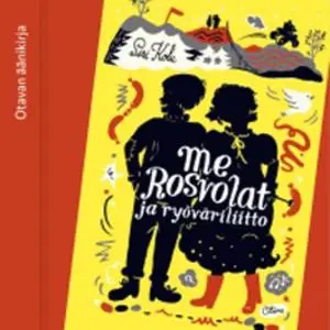 «Me Rosvolat ja ryöväriliitto» by Siri Kolu