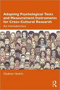 Adapting Psychological Tests and Measurement Instruments for Cross-Cultural Research: An Introduction