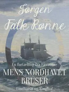 «Mens Nordhavet bruser» by Jørgen Falk Rønne