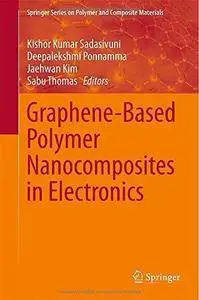Graphene-Based Polymer Nanocomposites in Electronics (Repost)