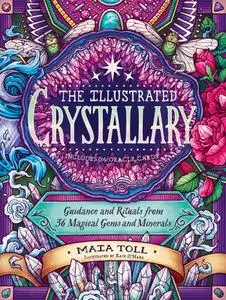 The Illustrated Crystallary: Guidance and Rituals from 36 Magical Gems & Minerals (Wild Wisdom)