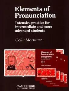 Colin Mortimer, "Elements of Pronunciation: Intensive Practice for Intermediate and More Advanced Students" (repost)