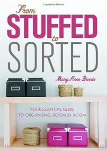 From Stuffed to Sorted: Your Essential Guide To Organising, Room By Room (Repost)