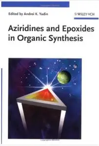 Aziridines and Epoxides in Organic Synthesis (Repost)