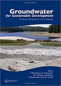 Groundwater for Sustainable Development: Problems, Perspectives and Challenges