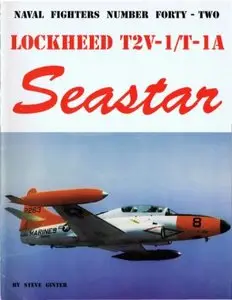 Lockheed T2V-1/T-IA Seastar (Naval Fighters Series No 42)