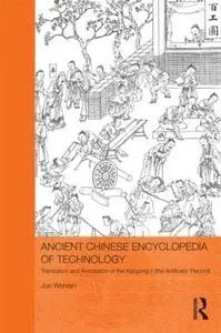 Ancient Chinese Encyclopedia of Technology: Translation and Annotation of Kaogong Ji, the Artificers' Record