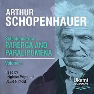 Selections from Parerga and Paralipomena Volume 1 [Audiobook]