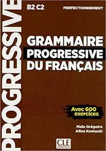 Grammaire progressive du français - Niveau perfectionnement (B2/C2)