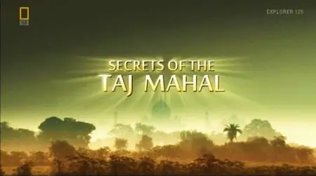 National Geographic - Secrets of the Taj Mahal (2009)