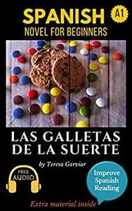 Las galletas de la suerte: Spanish short stories for beginners (A1)