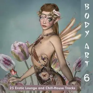 VA - Body Art 6 (25 Erotic Lounge And Chill-House Tracks) (2016)