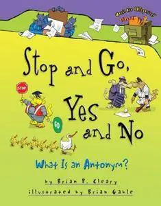 Stop and Go, Yes and No: What Is an Antonym?