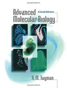 Advanced molecular biology: a concise reference