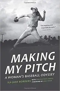 Making My Pitch: A Woman's Baseball Odyssey