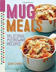 Mug Meals: Delicious Microwave Recipes