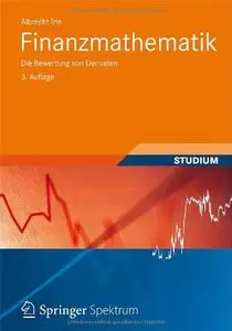 Finanzmathematik: Die Bewertung von Derivaten, Auflage: 3