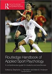 Routledge Handbook of Applied Sport Psychology: A Comprehensive Guide for Students and Practitioners